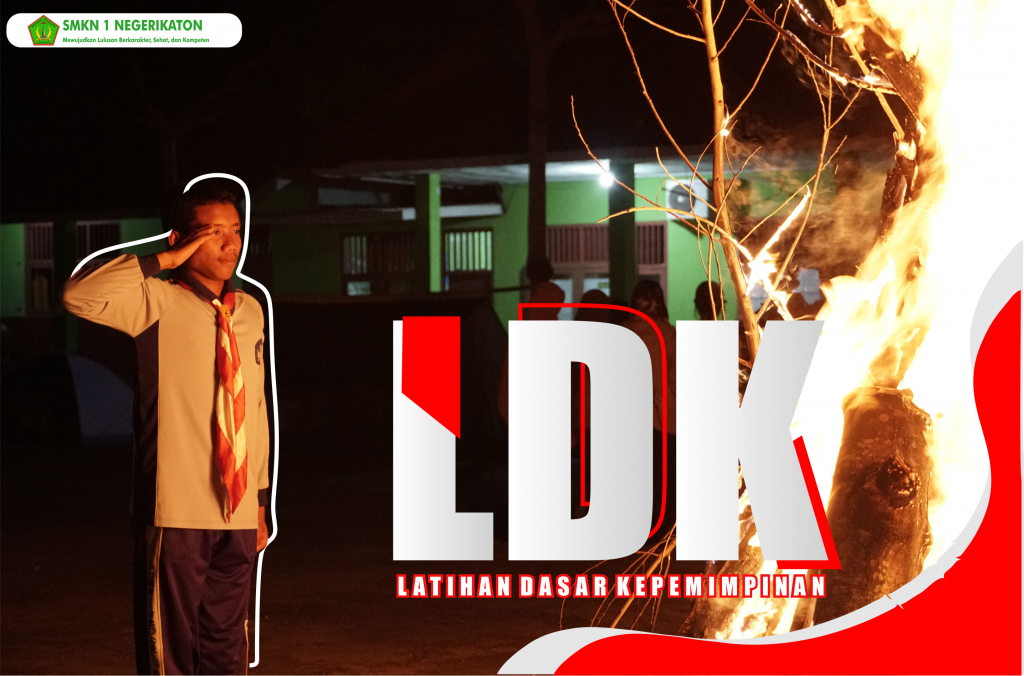 LATIHAN DASAR KEPEMIMPINAN (LDK) SMK NEGERI 1 NEGERIKATON