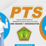 PENILAIAN TENGAH SEMESTER (PTS) SMKN 1 NEGERIKATON TP.2022/2023